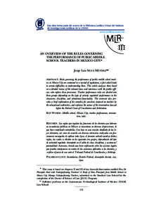 AN OVERVIEW OF THE RULES GOVERNING THE PERFORMANCE OF PUBLIC MIDDLE SCHOOL TEACHERS IN MEXICO CITY* Jorge Luis SILVA MÉNDEZ** ABSTRACT. Rules governing the performance of public middle school teachers in Mexico City are