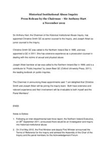 Historical Institutional Abuse Inquiry Press Release by the Chairman – Sir Anthony Hart 2 November 2012 Sir Anthony Hart, the Chairman of the Historical Institutional Abuse Inquiry, has appointed Christine Smith QC as 