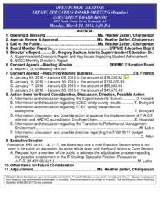 - OPEN PUBLIC MEETING SRPMIC EDUCATION BOARD MEETING (Regular) EDUCATION BOARD ROOM 4815 North Center Street, Scottsdale, AZ Monday, March 21, 2016, 5:15 PM 1.