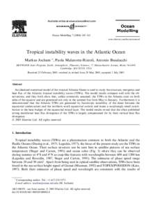 Ocean Modelling–163 www.elsevier.com/locate/ocemod Tropical instability waves in the Atlantic Ocean Markus Jochum *, Paola Malanotte-Rizzoli, Antonio Busalacchi MIT/WHOI Joint Program, Earth, Atmospheric, 
