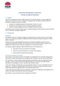 Information Management Framework: Change management guidance 1. Purpose Information management projects in NSW Government are often described as ‘change management’ projects as a key element of success is adoption of