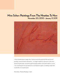 Mira Schor: Paintings From The Nineties To Now November 20, [removed]January 9, 2011