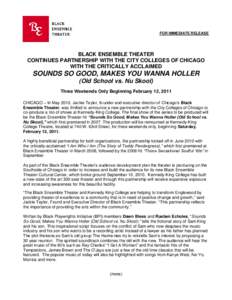 FOR IMMEDIATE RELEASE  BLACK ENSEMBLE THEATER CONTINUES PARTNERSHIP WITH THE CITY COLLEGES OF CHICAGO WITH THE CRITICALLY ACCLAIMED