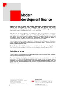 Modern development finance Especially in times of limited funds, modern development cooperation calls for their efficient and accountable use, good coordination with other donors, even greater ownership on the part of pa