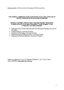 Running headline: Functional play and language in Williams syndrome  NON-VERBAL COMMUNICATION, FUNCTIONAL PLAY AND LANGUAGE IN GREEK TODDLERS WITH WILLIAMS SYNDROME Christina F. Papaelioua; Helen Fryssirab; Anastassios K