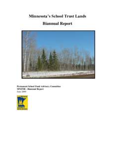Minnesota’s School Trust Lands Biannual Report Permanent School Fund Advisory Committee MNDNR - Biannual Report June 2009