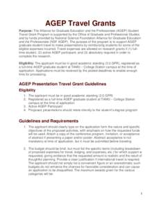 AGEP Travel Grants Purpose: The Alliance for Graduate Education and the Professoriate (AGEP) Student Travel Grant Program is supported by the Office of Graduate and Professional Studies and by funds provided by National 