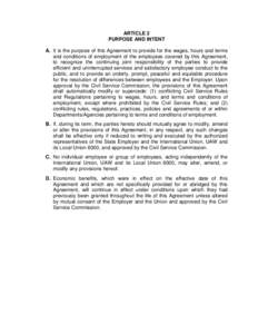 ARTICLE 2 PURPOSE AND INTENT A. It is the purpose of this Agreement to provide for the wages, hours and terms and conditions of employment of the employees covered by this Agreement, to recognize the continuing joint res