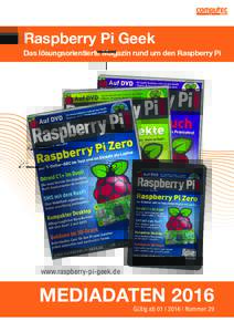 Raspberry Pi Geek Das lösungsorientierte Magazin rund um den Raspberry Pi www.raspberry-pi-geek.de  MEDIADATEN 2016