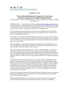 September 22, 2014  Wayne Edwards Represents Company in Conversion of Gulf Gas Station in East Hills to Dunkin Donuts Growing Trend in Commercial Real Estate as More Gas Stations Close Down, Are Made into Other Uses