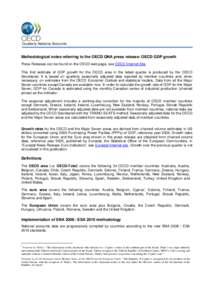 Quarterly National Accounts  Methodological notes referring to the OECD QNA press release: OECD GDP growth Press Releases can be found on the OECD web page, see OECD Internet Site. This first estimate of GDP growth for t