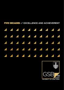 The GSB has over the past 50 years charted its own distinctly African path. This commemorative booklet highlights the many milestones along the
