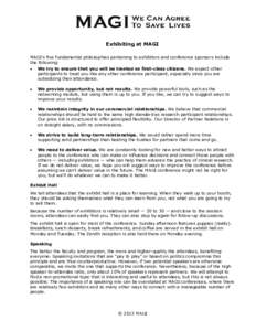 Exhibiting at MAGI MAGI’s five fundamental philosophies pertaining to exhibitors and conference sponsors include the following:   We try to ensure that you will be treated as first-class citizens. We expect other