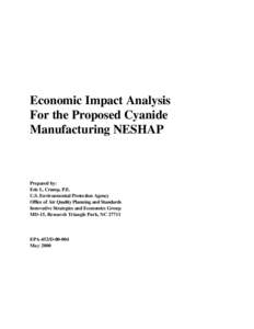 Economic Impact Analysis For the Proposed Cyanide Manufacturing NESHAP Prepared by: Eric L. Crump, P.E.