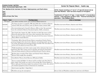 Inventory Number: tta0182m Media: Uncompressed Digital Audio - DVD Title: Wardlow & Calt interviews Lilly Hester, Roberta Jamison, and Charlie Atkins Date: Time: Place: