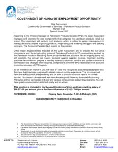 GOVERNMENT OF NUNAVUT EMPLOYMENT OPPORTUNITY Cost Accountant Community Government & Services – Petroleum Product Division Rankin Inlet Term till June 2017 Reporting to the Finance Manager of Petroleum Products Division