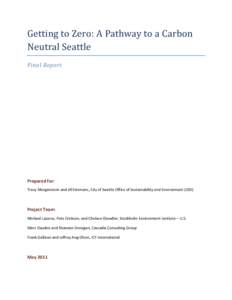 Getting to Zero: A Pathway to a Carbon Neutral Seattle Final Report Prepared for: Tracy Morgenstern and Jill Simmons, City of Seattle Office of Sustainability and Environment (OSE)