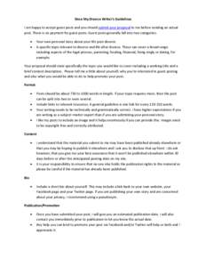 Since My Divorce Writer’s Guidelines I am happy to accept guest posts and you should submit your proposal to me before sending an actual post. There is no payment for guest posts. Guest posts generally fall into two ca