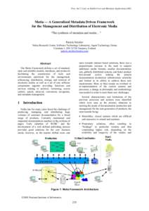 Proc. Int’l. Conf. on Dublin Core and Metadata Applications[removed]Metia — A Generalized Metadata Driven Framework for the Management and Distribution of Electronic Media “The synthesis of metadata and media…” P