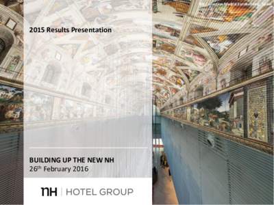 NH Collection Madrid Eurobuilding, SpainResults Presentation BUILDING UP THE NEW NH 26th February 2016