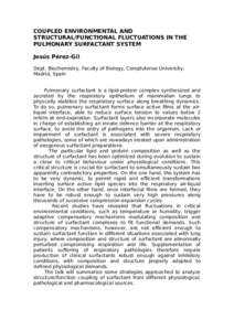 COUPLED ENVIRONMENTAL AND STRUCTURAL/FUNCTIONAL FLUCTUATIONS IN THE PULMONARY SURFACTANT SYSTEM Jesús Pérez-Gil Dept. Biochemistry, Faculty of Biology, Complutense University, Madrid, Spain