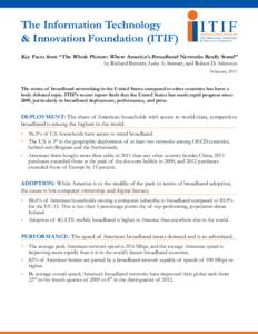 The Information Technology & Innovation Foundation (ITIF) Key Facts from “The Whole Picture: Where America’s Broadband Networks Really Stand” by Richard Bennett, Luke A. Stewart, and Robert D. Atkinson February, 20