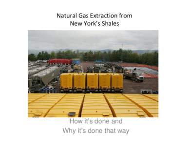 Natural Gas Extraction from New York’s Shales How it’s done and Why it’s done that way