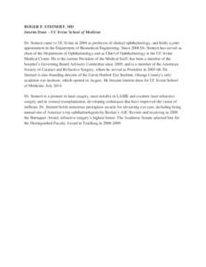 ROGER F. STEINERT, MD Interim Dean – UC Irvine School of Medicine Dr. Steinert came to UC Irvine in 2004 as professor of clinical ophthalmology, and holds a joint appointment in the Department of Biomedical Engineering