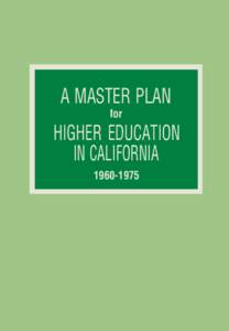 A MASTER PLAN for HIGHER EDUCATION IN CALIFORNIA[removed]