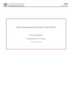 The World Bank Group  LDCF Trust Fund  Financial Intermediary Funds