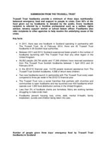 SUBMISSION FROM THE TRUSSELL TRUST Trussell Trust foodbanks provide a minimum of three days nutritionallybalanced emergency food and support to people in crisis. Over 90% of the food given out by foodbanks is donated by 