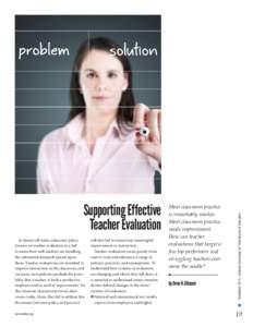 In almost all states, education policy focuses on teacher evaluation in a bid to assess how well teachers are handling the substantial demands placed upon them. Teacher evaluations are intended to improve instruction in 