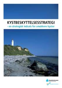 KYSTBESKYTTELSESSTRATEGI - en strategisk indsats for smukkere kyster Foto: Samsø ved Vesborg Fyr  KYSTBESKYTTELSESSTRATEGI