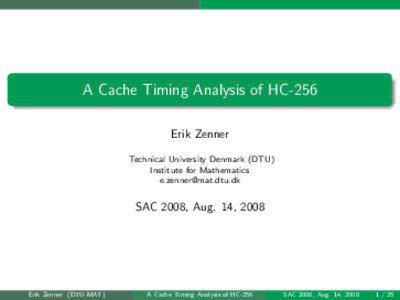 A Cache Timing Analysis of HC-256 Erik Zenner Technical University Denmark (DTU)