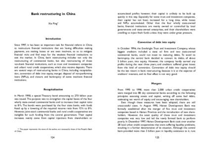 Bank restructuring in China Xie Ping* accumulated profits; however, their capital is unlikely to be built up quickly in this way. Especially for some trust and investment companies, their capital has not been increased f