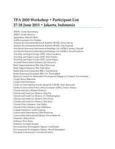 TFA 2020 Workshop • Participant List[removed]June 2013 • Jakarta, Indonesia AEON, Yumie Kawashima AEON, Noriko Kimura Agropalma, Marcello Brito AidEnvironment, Eric Wakker