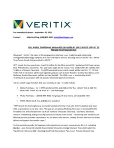 For Immediate Release – September 28, 2011 Contact: Mike DeVilling, ([removed], [removed[removed]WORLD TEAMTENNIS SMASH HITS PRESENTED BY GEICO SELECTS VERITIX® TO