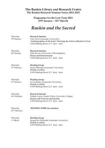 The Ruskin Library and Research Centre The Ruskin Research Seminar Series[removed]Programme for the Lent Term[removed]19th January – 22nd March)  Ruskin and the Sacred