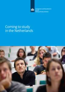 Coming to study in the Netherlands 1. Why have we written this publication? Do you want to study in the Netherlands? For a stay of over