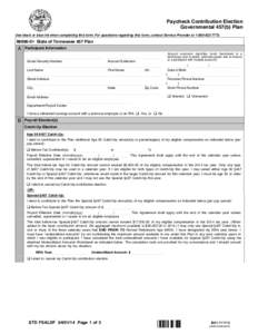 Paycheck Contribution Election Governmental 457(b) Plan Use black or blue ink when completing this form. For questions regarding this form, contact Service Provider at[removed][removed]State of Tennessee 457 Plan