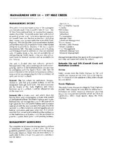 MANAGEMENT UNIT[removed]MILE CREEK MANAGEMENT INTENT This unit is in the southwest corner of the subregion and extends south from Caswell Creek to near Little Willow Creek and east from the Susitna River approximately f