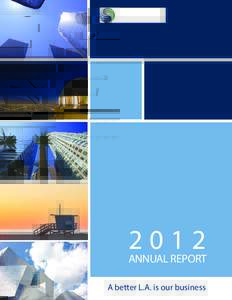 [removed]ANNUAL REPORT A better L.A. is our business