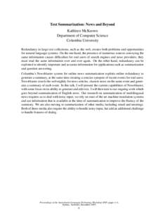 Text Summarization: News and Beyond Kathleen McKeown Department of Computer Science Columbia University Redundancy in large text collections, such as the web, creates both problems and opportunities for natural language 