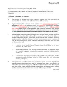 Reference 19 Approval of Revisions to Regents’ Policy P05[removed]CURRENT LANGUAGE WITH TRACK CHANGES for PROPOSED LANGUAGE CHANGES P05[removed]Tuition and Fee Waivers. A.