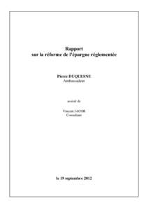 Rapport sur la réforme de l’épargne réglementée Pierre DUQUESNE Ambassadeur