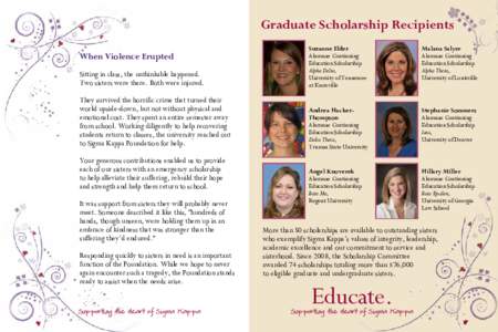 Graduate Scholarship Recipients  Sitting in class, the unthinkable happened. Two sisters were there. Both were injured.  Suzanne Elder