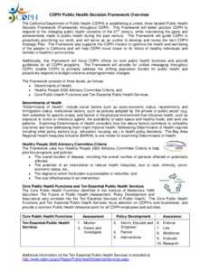 The California Department of Public Health (CDPH) is establishing a united, three faceted Public Health Decision Framework (Framework) throughout CDPH