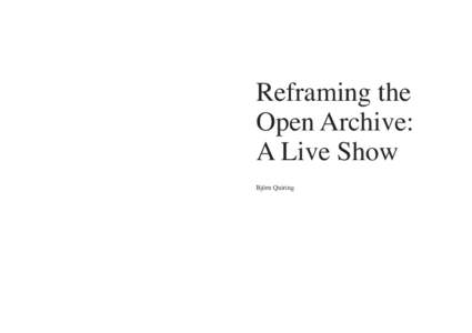 Reframing the Open Archive: A Live Show Björn Quiring  printed for the occasion of: