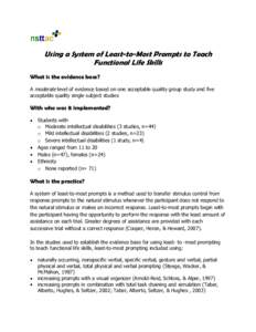 Using a System of Least-to-Most Prompts to Teach Functional Life Skills What is the evidence base? A moderate level of evidence based on one acceptable quality group study and five acceptable quality single subject studi