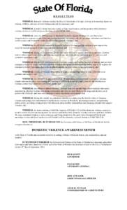 RESOLUTION WHEREAS, domestic violence touches the lives of Americans of all ages, leaving a devastating impact on women, children, and men of every background and circumstance; and WHEREAS, a family’s home becomes a pl